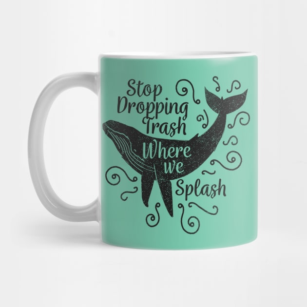 Stop Dropping Trash Where We Splash by bangtees